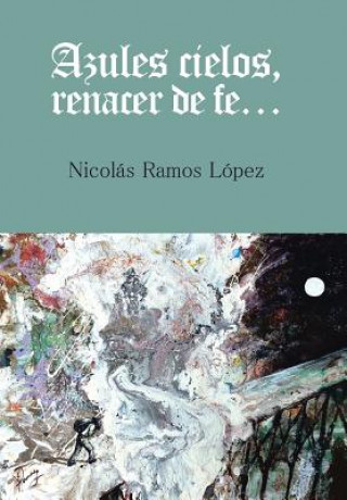 Carte Azules cielos, renacer de fe... Nicolas Ramos Lopez