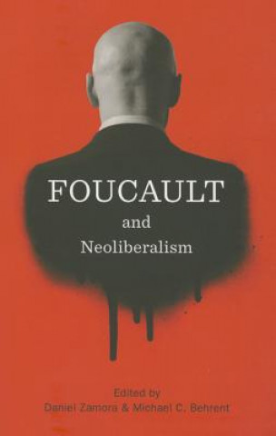 Kniha Foucault and Neoliberalism Daniel Zamora