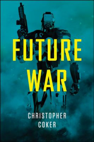 Kniha Future War Christopher Coker