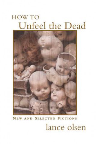 Kniha How to Unfeel the Dead Olsen