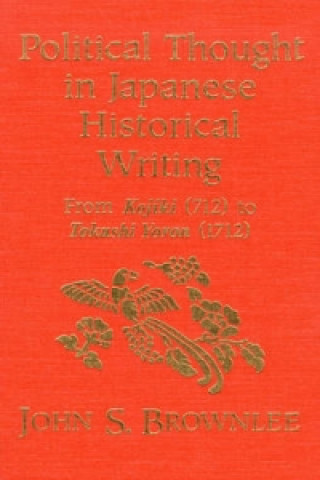 Książka Political Thought in Japanese Historical Writing John S. Brownlee