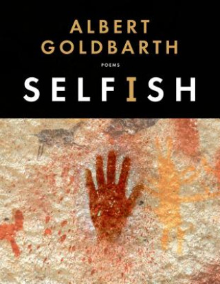 Kniha Selfish Albert Goldbarth