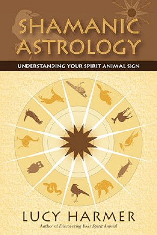 Kniha Shamanic Astrology Lucy Harmer