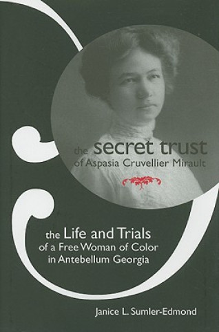 Książka Secret Trust of Aspasia Cruvellier Mirault Janice L. Sumler-Edmond