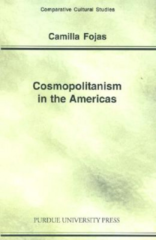 Kniha Cosmopolitanism in the Americas Camilla Fojas