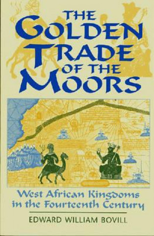 Carte Golden Trade of the Moors Edward William Bovill