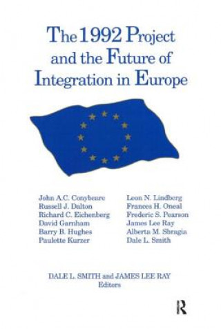 Kniha 1992 Project and the Future of Integration in Europe James Lee Ray