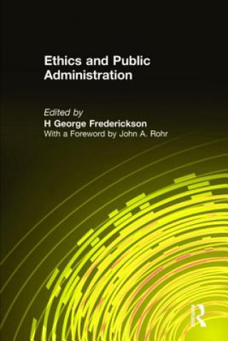 Könyv Ethics and Public Administration John A. Rohr