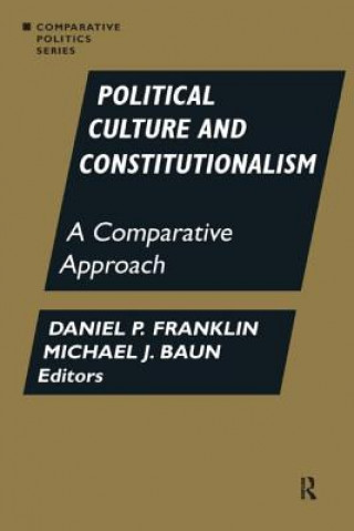Kniha Political Culture and Constitutionalism: A Comparative Approach Michael J. Baun