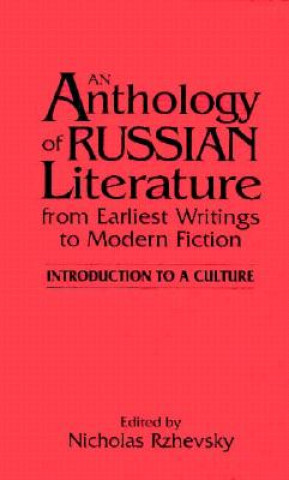 Knjiga Anthology of Russian Literature from Earliest Writings to Modern Fiction Nicholas Rzhevsky