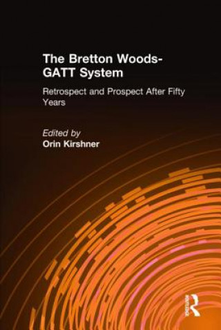 Könyv Bretton Woods-GATT System Orin Kirshner