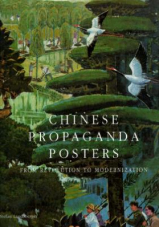 Książka Chinese Propaganda Posters: From Revolution to Modernization Stefan R. Landsberger