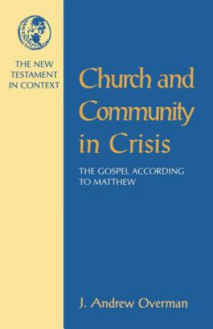 Kniha Church and Community in Crisis J. Andrew Overman
