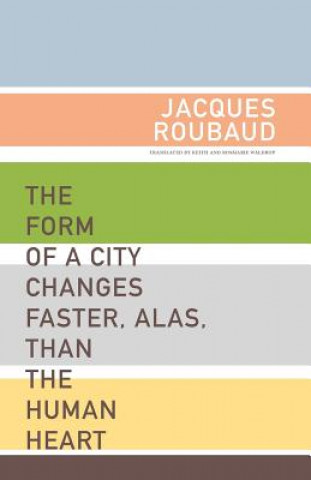 Carte Form of a City Changes Faster, Alas, than the Human Heart Jacques Roubaud