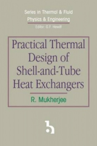 Kniha Practical Thermal Design of Shell-and-Tube Heat Exchangers R. Mukherjee