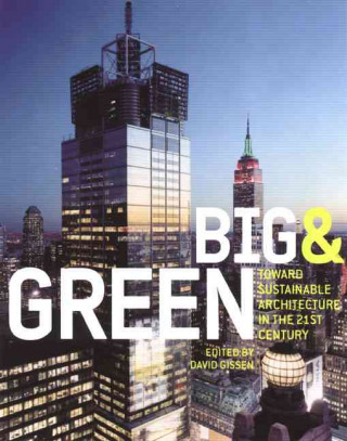 Livre Big and Green: toward Sustainable Architecture in the 21st Century 