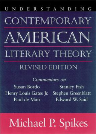 Book Understanding Contemporary American Literary Theory Michael P. Spikes
