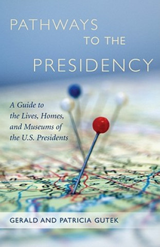 Könyv Pathways to the Presidency Patricia Gutek