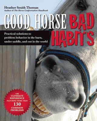 Könyv Good Horse, Bad Habits Heather Smith Thomas