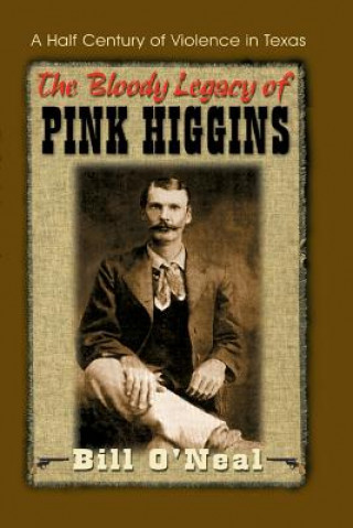 Buch Bloody Legacy of Pink Higgins Bill O'Neal