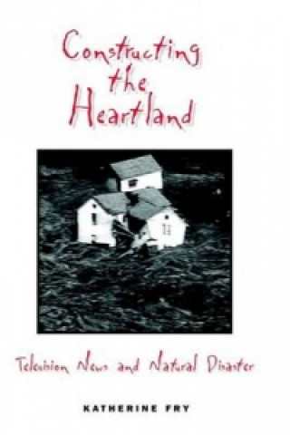 Knjiga Constructing the Heartland Lance Strate