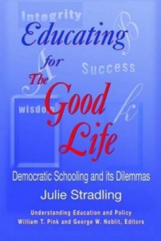Könyv Educating for the Good Life Julie Stradling