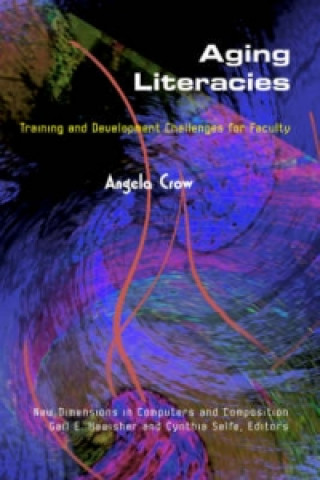 Kniha Aging Literacies Angela Crow