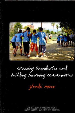 Könyv Crossing Boundaries and Building Learning Communities Glenda Moss