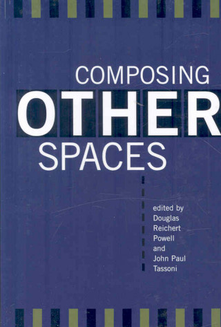 Knjiga Composing Other Spaces Douglas Reicher Powell