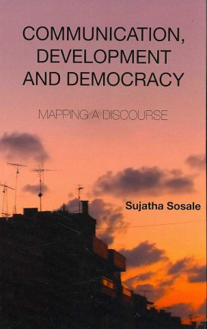 Buch Communication, Development and Democracy Sujatha Sosale