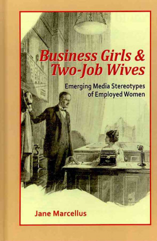 Knjiga Business Girls and Two-Job Wives Jane Marcellus