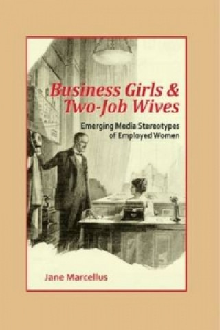 Knjiga Business Girls and Two-Job Wives Jane Marcellus