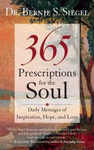 Kniha 365 Prescriptions for the Soul Bernie S. Siegel