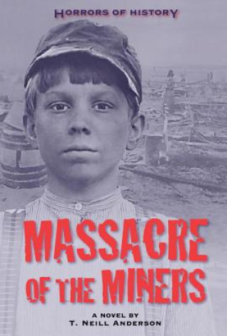 Kniha Horrors of History: Massacre of the Miners T. Neill Anderson