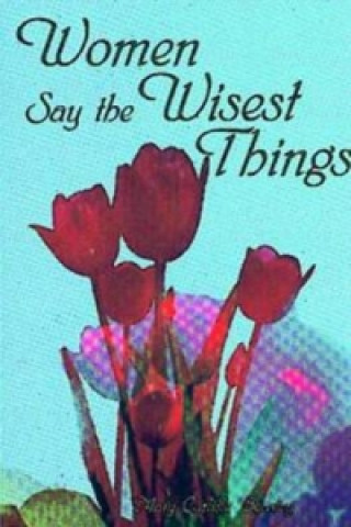 Książka Women Say the Wisest Things Mary Carlisle Beasley