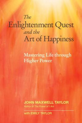 Könyv Enlightenment Quest and the Art of Happiness Emily Taylor