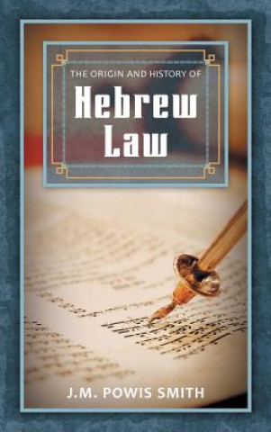 Книга Origin and History of Hebrew Law J M Powis Smith