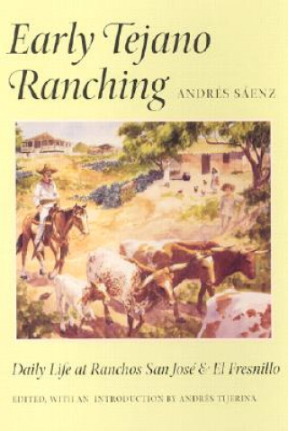 Книга Early Tejano Ranching Andres Saenz