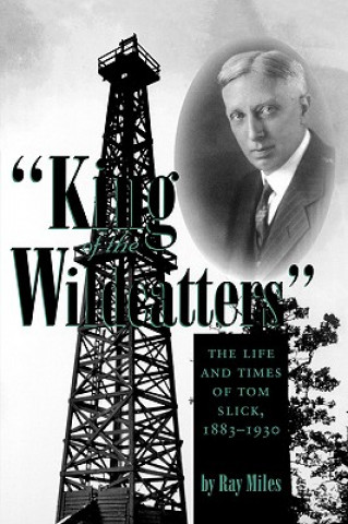 Книга King of the Wildcatters Ray Miles