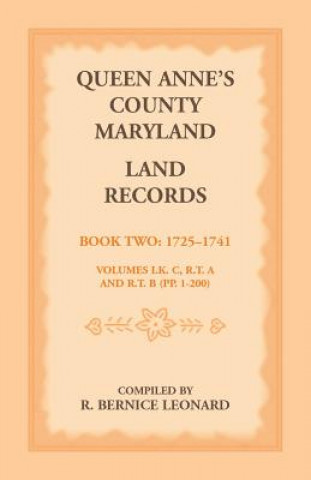 Könyv Queen Anne's County, Maryland Land Records. Book 2 R Bernice Leonard