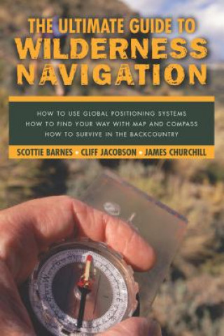 Knjiga Ultimate Guide to Wilderness Navigation Cliff Jacobson