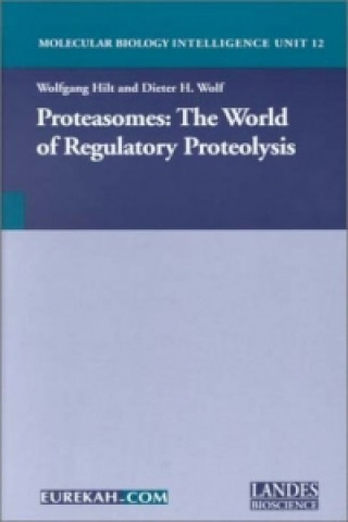 Könyv Proteasomes: The World of Regulatory Proteolysis Wolfgang Hilt
