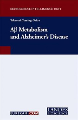 Carte A-Beta Metabolism and Alzheimer's Disease Takaomi Comings Saido