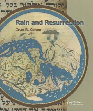 Knjiga Rain and Resurrection How the Talmud and Science Read the World Irun Cohen