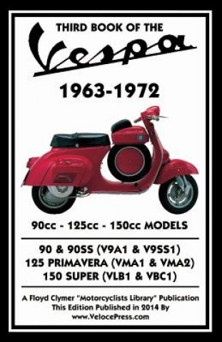 Carte THIRD BOOK OF THE VESPA 1963-1972 - 90cc - 125cc - 150cc MODELS J Thorpe