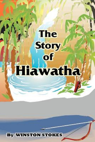 Książka Story of Hiawatha Winston Stokes