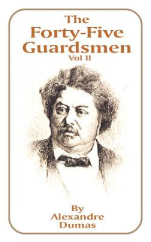 Livre Forty-Five Guardsmen Alexandre Dumas