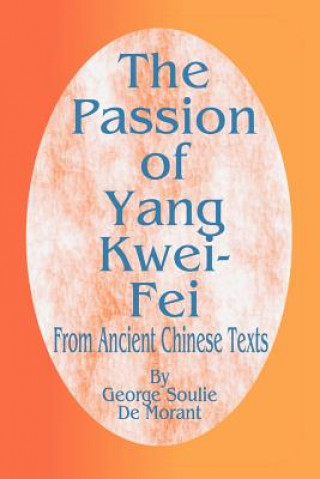 Kniha Passion of Yang Kwei-Fei George Soulie De Morant