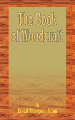 Kniha Book of Woodcraft Ernest Thompson Seton