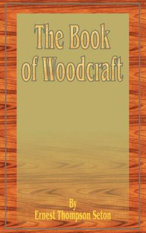 Buch Book of Woodcraft Ernest Thompson Seton